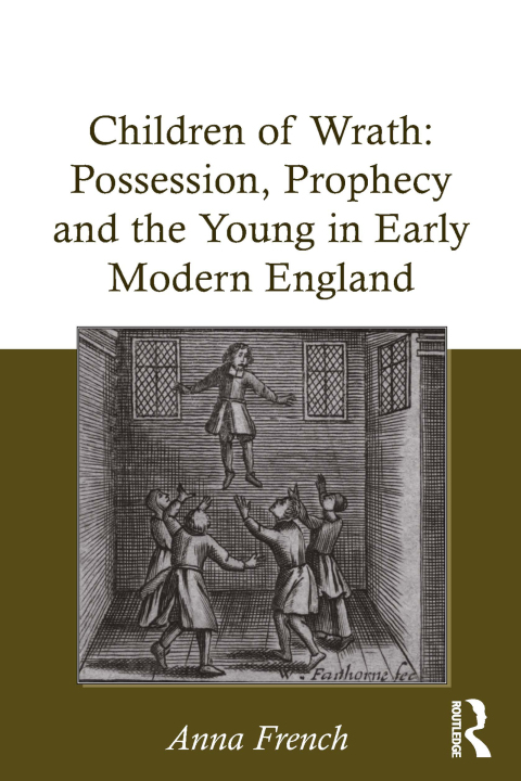 Cover image for book Children of Wrath: Possession, Prophecy and the Young in Early Modern England