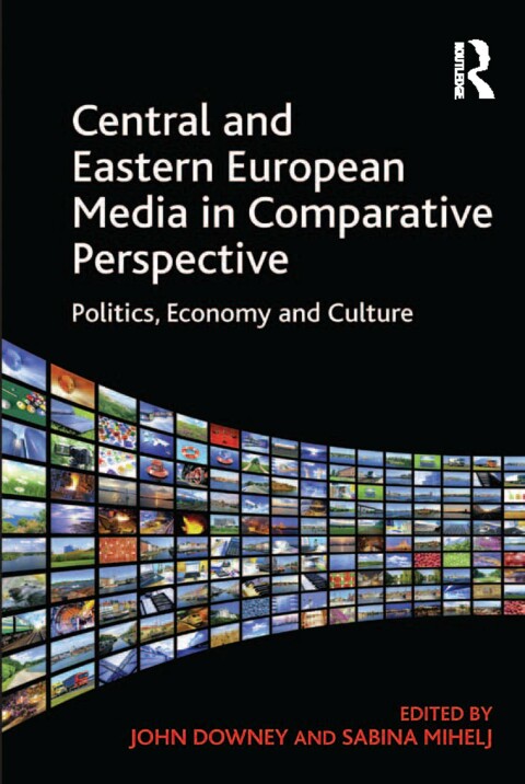 Cover image for book Central and Eastern European Media in Comparative Perspective