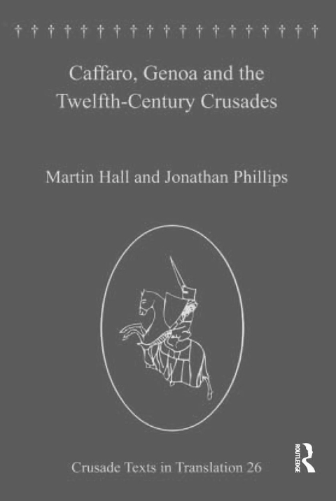 Caffaro, Genoa and the Twelfth-Century Crusades 