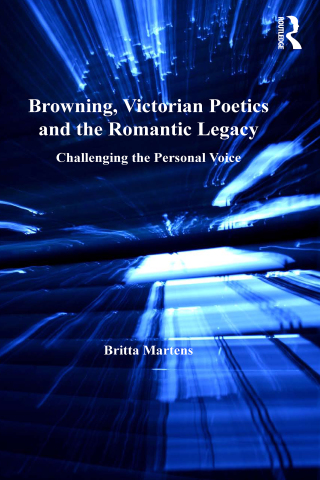 Browning, Victorian Poetics and the Romantic Legacy