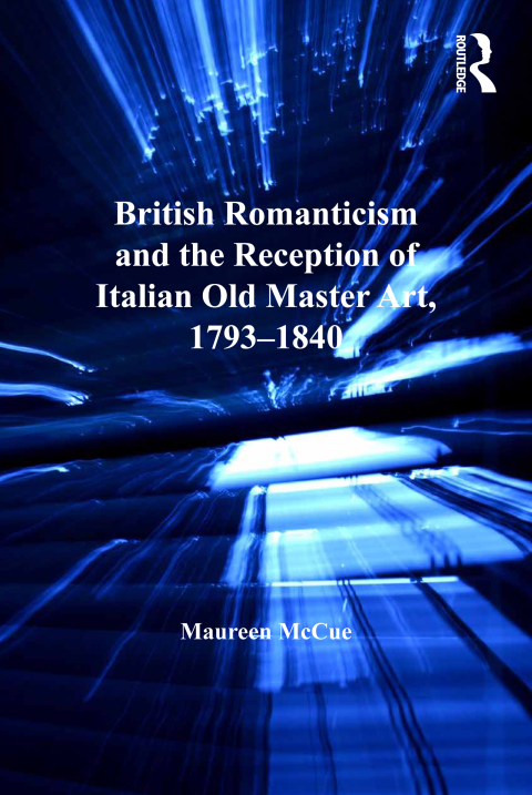 Cover image for book British Romanticism and the Reception of Italian Old Master Art, 1793-1840