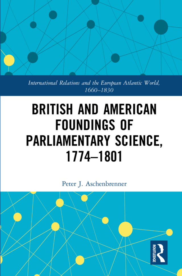 British and American Foundings of Parliamentary Science, 1774–1801