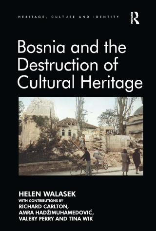 Bosnia and the Destruction of Cultural Heritage