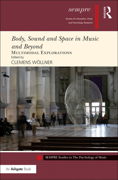 Cover image for book Body, Sound and Space in Music and Beyond: Multimodal Explorations
