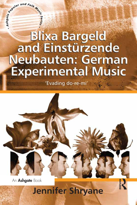 Cover image for book Blixa Bargeld and Einstürzende Neubauten: German Experimental Music