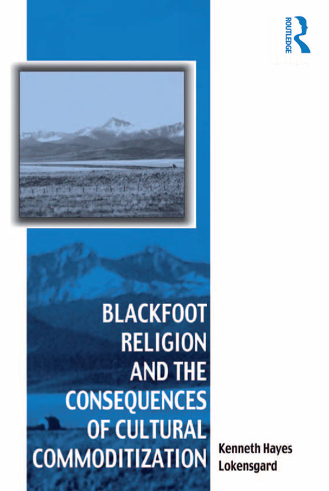 Cover image for book Blackfoot Religion and the Consequences of Cultural Commoditization