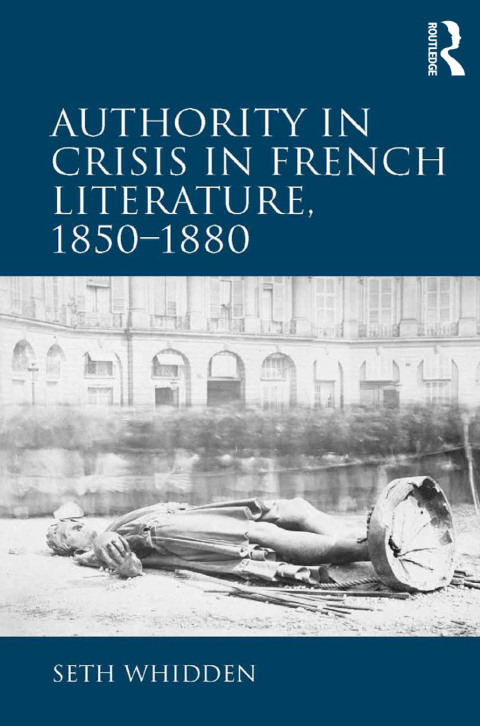 Cover image for book Authority in Crisis in French Literature, 1850–1880