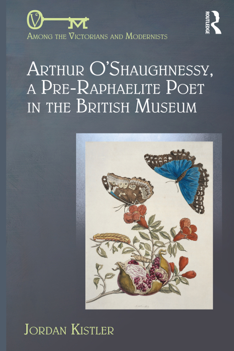 Cover image for book Arthur O'Shaughnessy, A Pre-Raphaelite Poet in the British Museum