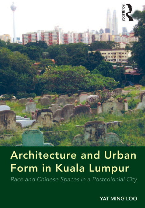 Cover image for book Architecture and Urban Form in Kuala Lumpur