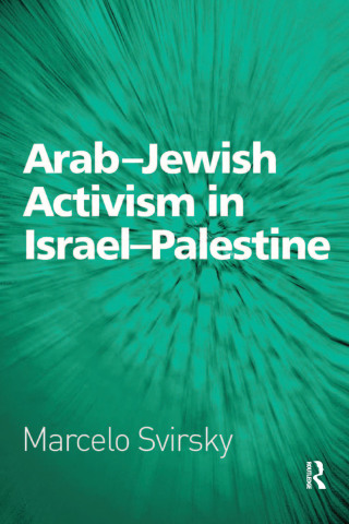 Arab-Jewish Activism in Israel-Palestine
