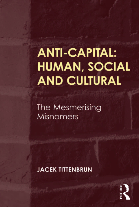 Cover image for book Anti-Capital: Human, Social and Cultural