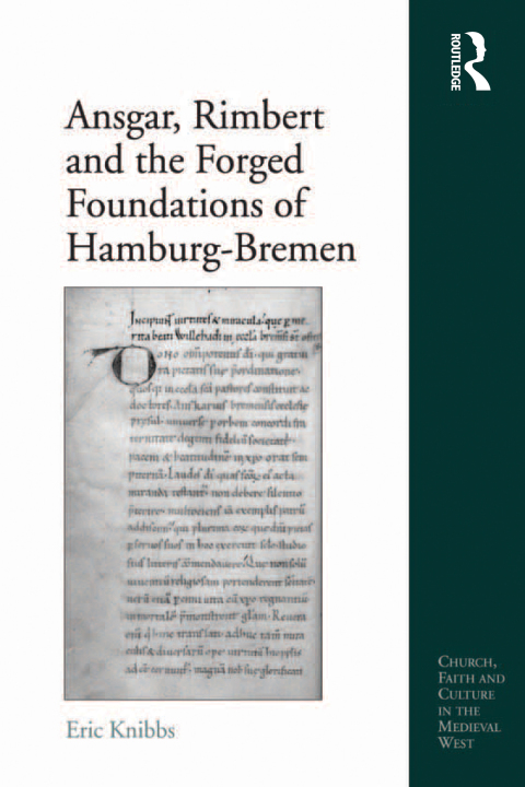 Cover image for book Ansgar, Rimbert and the Forged Foundations of Hamburg-Bremen