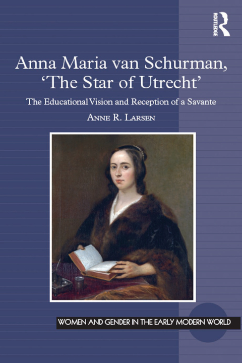 Cover image for book Anna Maria van Schurman, 'The Star of Utrecht'