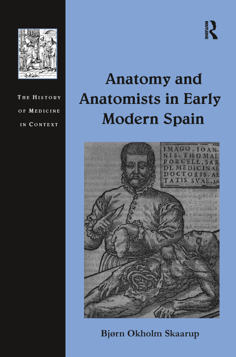 Cover image for book Anatomy and Anatomists in Early Modern Spain