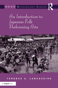 Titelbild: An Introduction to Japanese Folk Performing Arts 1st edition 9781138278967