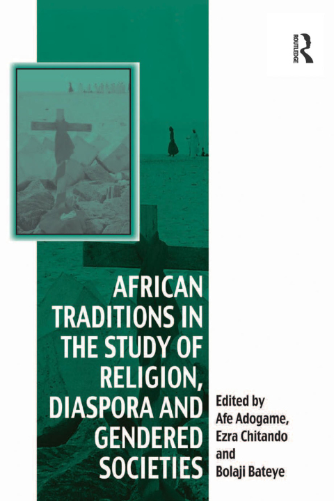 Cover image for book African Traditions in the Study of Religion, Diaspora and Gendered Societies
