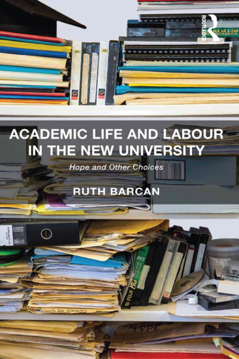 Cover image for book Academic Life and Labour in the New University
