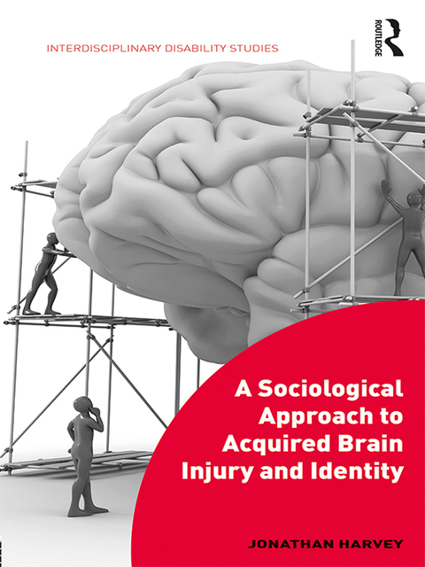 A Sociological Approach to Acquired Brain Injury and Identity 