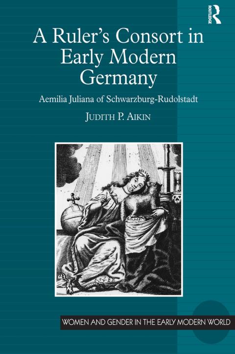 Cover image for book A Ruler’s Consort in Early Modern Germany
