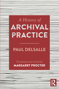 Cover image: A History of Archival Practice 1st edition 9781409455240