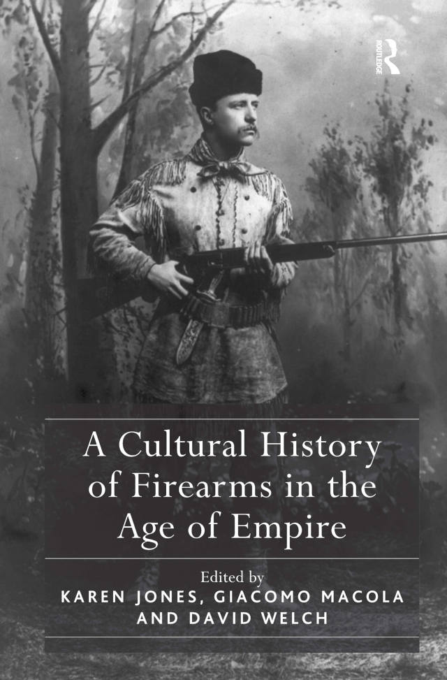 A Cultural History of Firearms in the Age of Empire