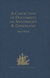 Titelbild: A Collection of Documents on Spitzbergen and Greenland 1st edition 9781409412847