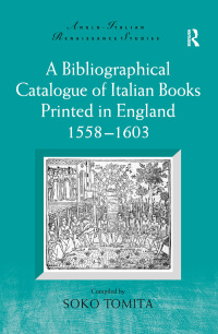 Cover image: A Bibliographical Catalogue of Italian Books Printed in England 1558–1603 1st edition 9781032099507