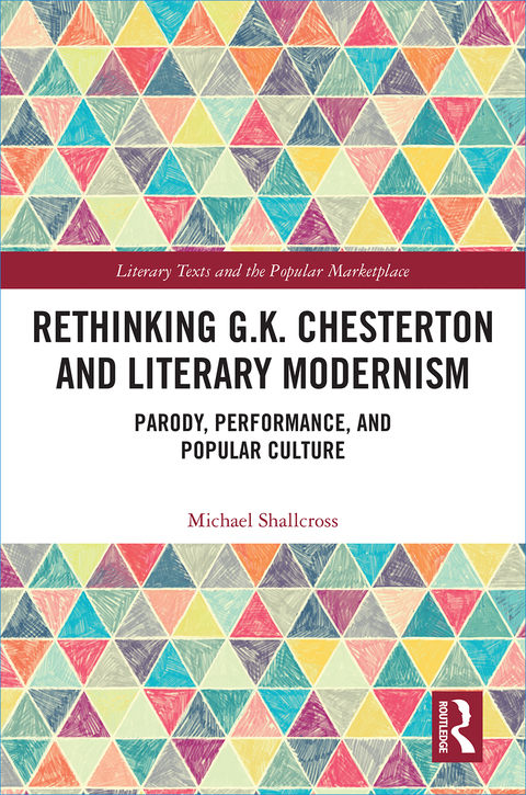 Cover image for book Rethinking G.K. Chesterton and Literary Modernism