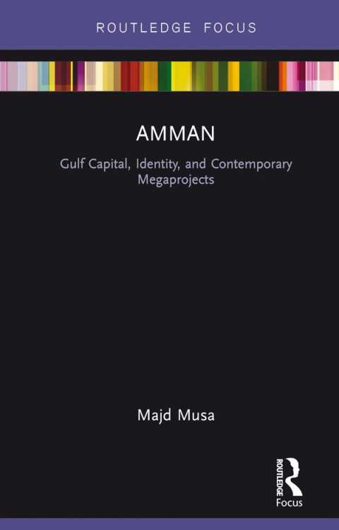 Cover image for book Amman: Gulf Capital, Identity, and Contemporary Megaprojects