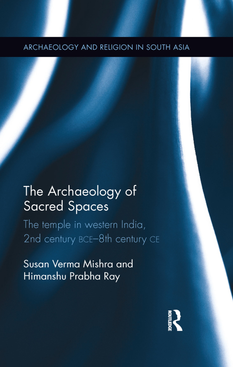 Cover image for book The Archaeology of Sacred Spaces