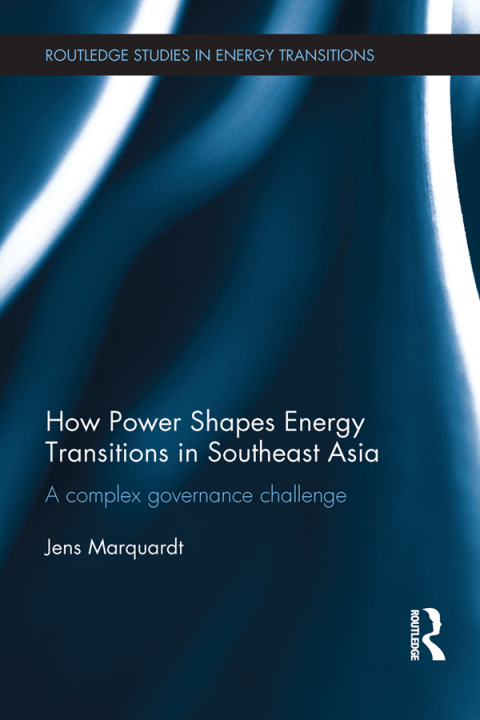 Cover image for book How Power Shapes Energy Transitions in Southeast Asia