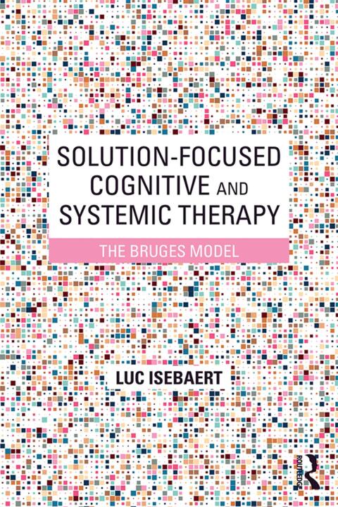 Cover image for book Solution-Focused Cognitive and Systemic Therapy