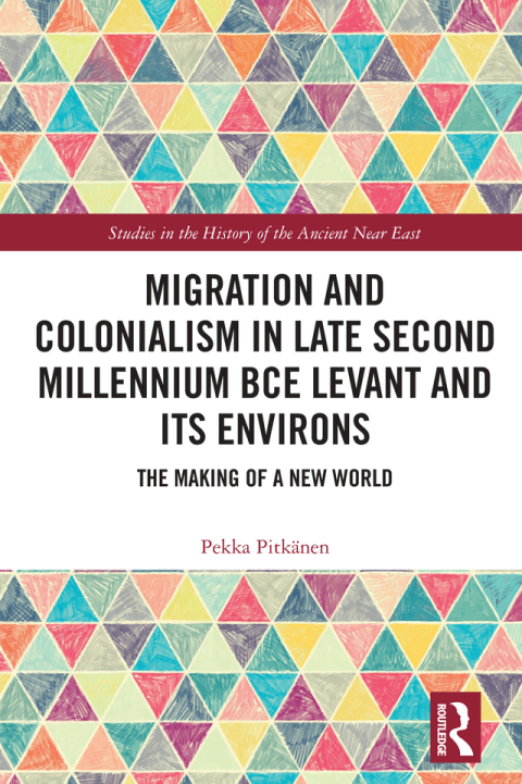 Cover image for book Migration and Colonialism in Late Second Millennium BCE Levant and Its Environs