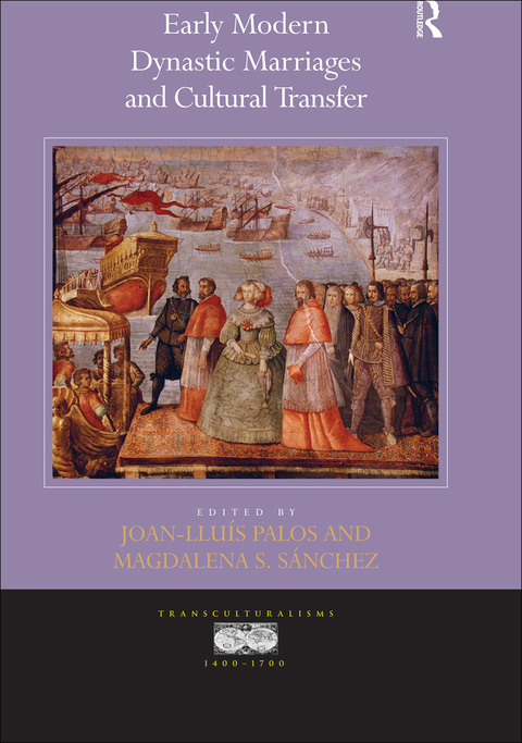 Cover image for book Early Modern Dynastic Marriages and Cultural Transfer