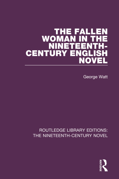 Cover image for book The Fallen Woman in the Nineteenth-Century English Novel