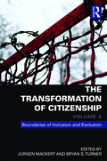 The Transformation of Citizenship, Volume 2 - Jürgen Mackert