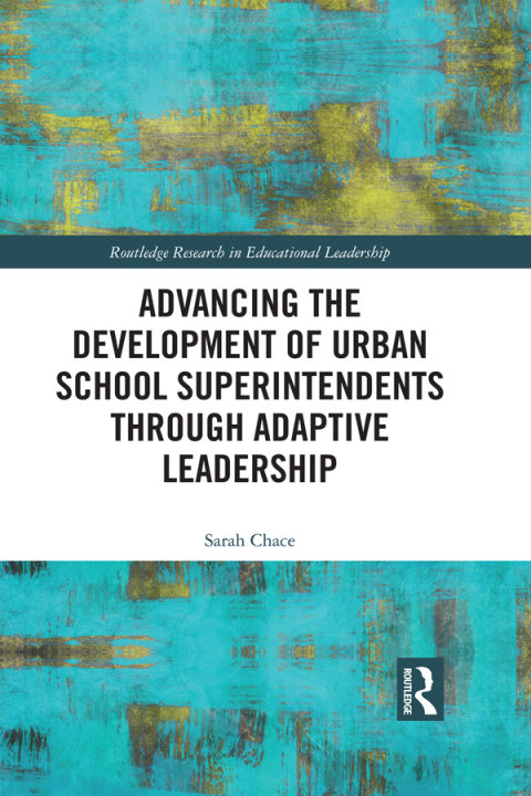 Cover image for book Advancing the Development of Urban School Superintendents through Adaptive Leadership