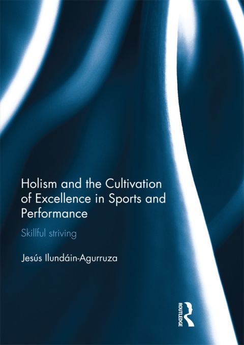 Cover image for book Holism and the Cultivation of Excellence in Sports and Performance