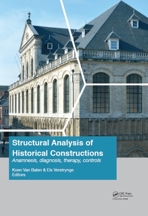 Cover image for book Structural Analysis of Historical Constructions: Anamnesis, Diagnosis, Therapy, Controls