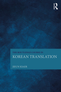 Cover image: The Routledge Course in Korean Translation 1st edition 9781138669246
