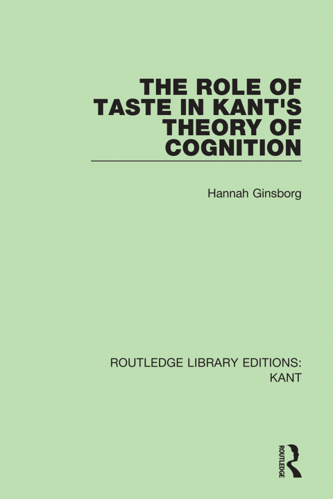 Cover image for book The Role of Taste in Kant's Theory of Cognition