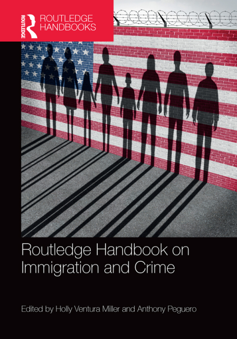 Cover image for book Routledge Handbook on Immigration and Crime