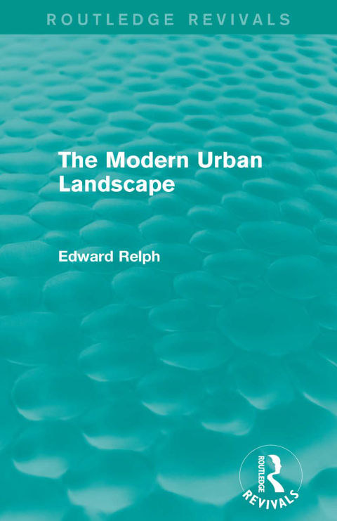 Cover image for book The Modern Urban Landscape (Routledge Revivals)