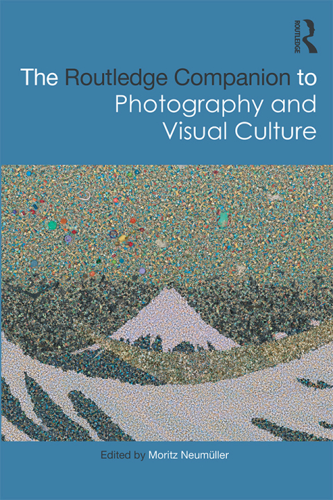 Cover image for book The Routledge Companion to Photography and Visual Culture