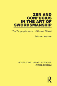 Omslagafbeelding: Zen and Confucius in the Art of Swordsmanship 1st edition 9781138658103