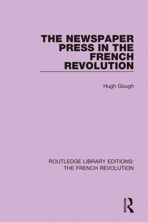 Cover image for book The Newspaper Press in the French Revolution