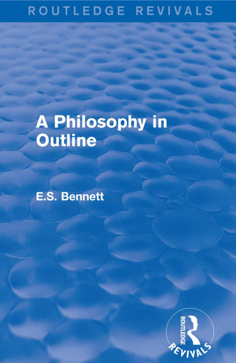 Cover image for book A Philosophy in Outline (Routledge Revivals)