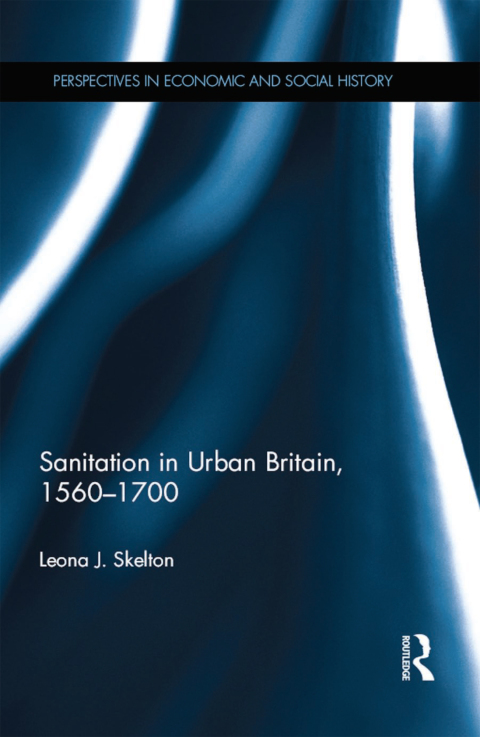 Cover image for book Sanitation in Urban Britain, 1560-1700