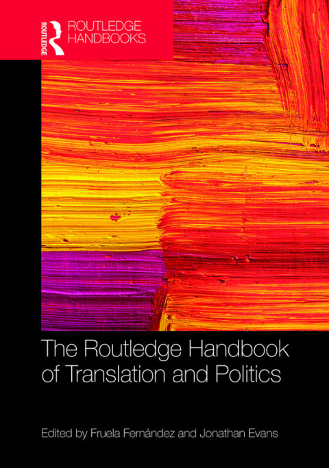Cover image for book The Routledge Handbook of Translation and Politics