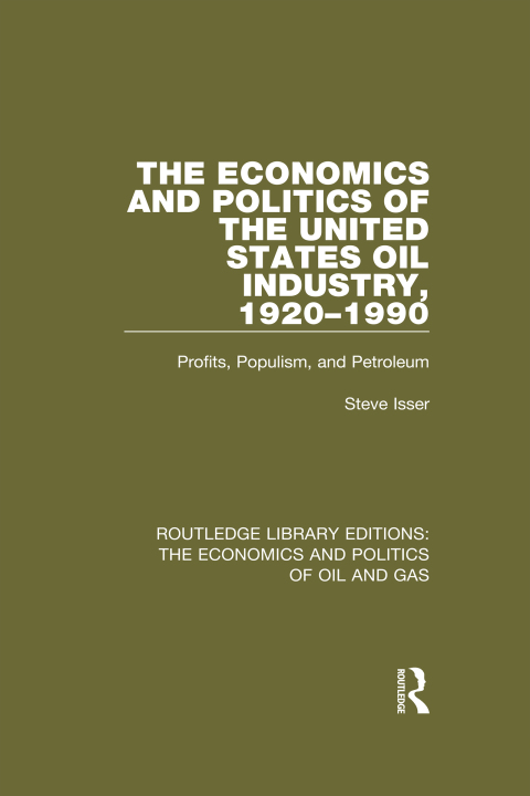 Cover image for book The Economics and Politics of the United States Oil Industry, 1920-1990